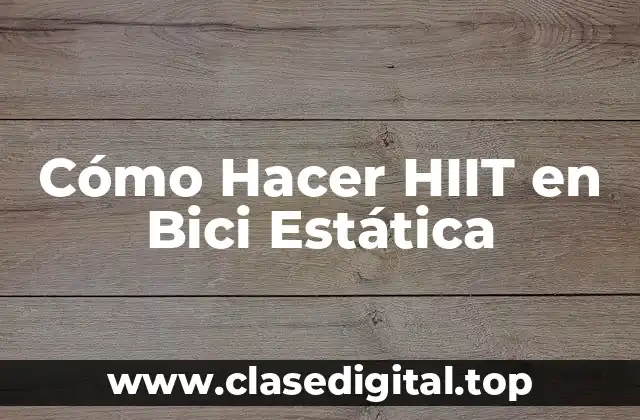 ¿Qué es HIIT y Cómo Funciona en una Bici Estática?