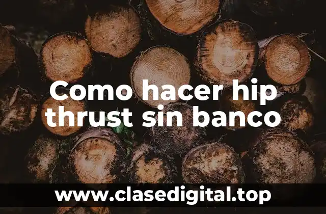 Como hacer hip thrust sin banco