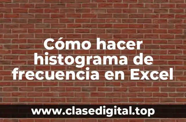 Cómo hacer histograma de frecuencia en Excel