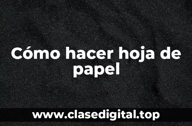 Cómo hacer hoja de papel