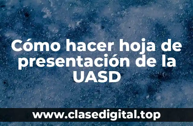 Cómo hacer hoja de presentación de la UASD