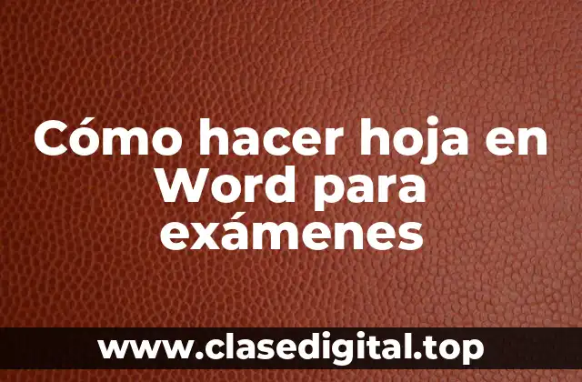 Cómo hacer hoja en Word para exámenes