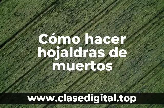 Cómo hacer hojaldras de muertos