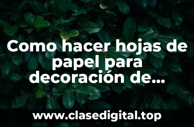 Como hacer hojas de papel para decoración de dinosaurios
