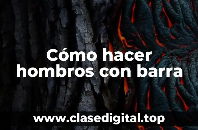 Cómo hacer hombros con barra