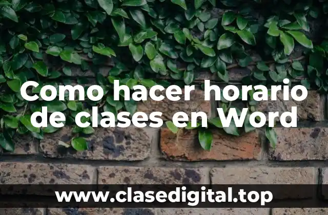 Como hacer horario de clases en Word