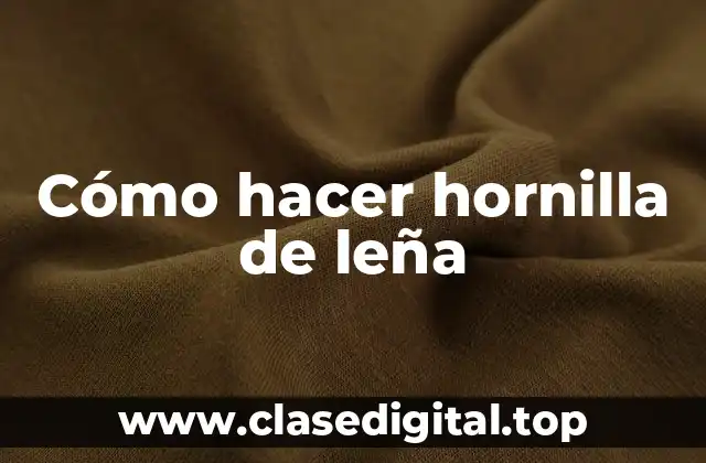 Cómo hacer hornilla de leña