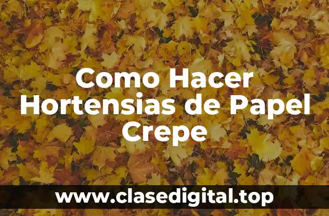 Como Hacer Hortensias de Papel Crepe