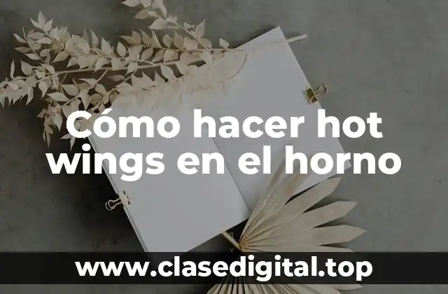 Cómo hacer hot wings en el horno