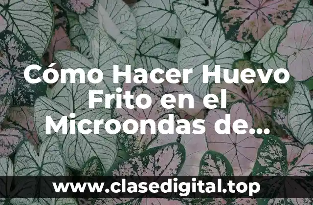 Ventajas de Cocinar Huevos en el Microondas