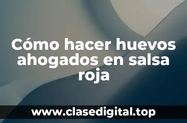 Cómo hacer huevos ahogados en salsa roja