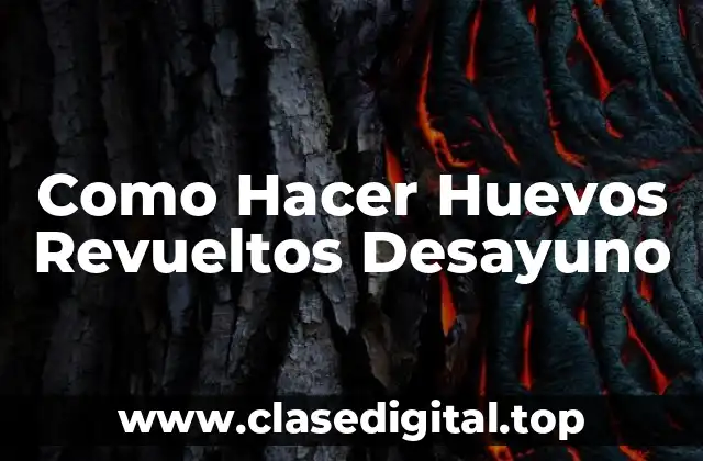 ¿Qué son los Huevos Revueltos?