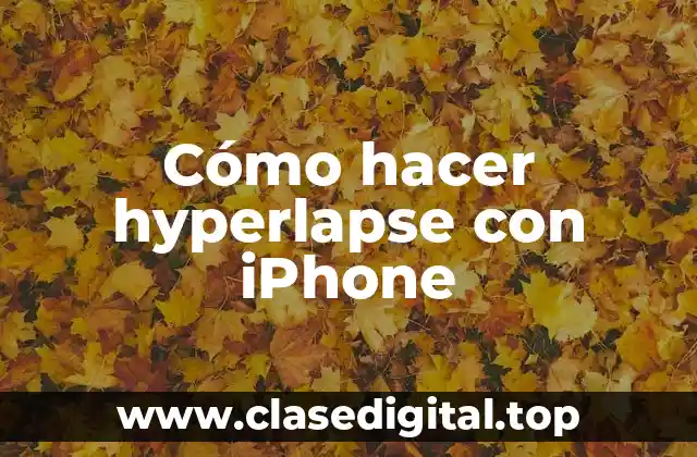 Cómo hacer hyperlapse con iPhone