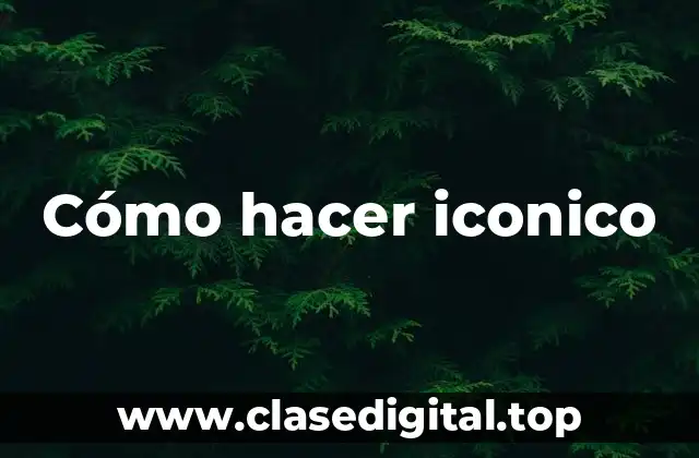 Cómo hacer iconico