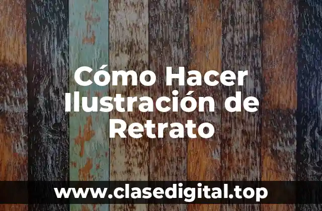 Cómo Hacer Ilustración de Retrato
