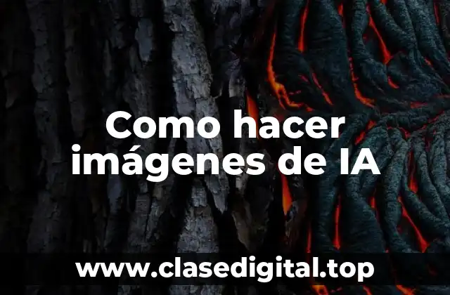 Como hacer imágenes de IA