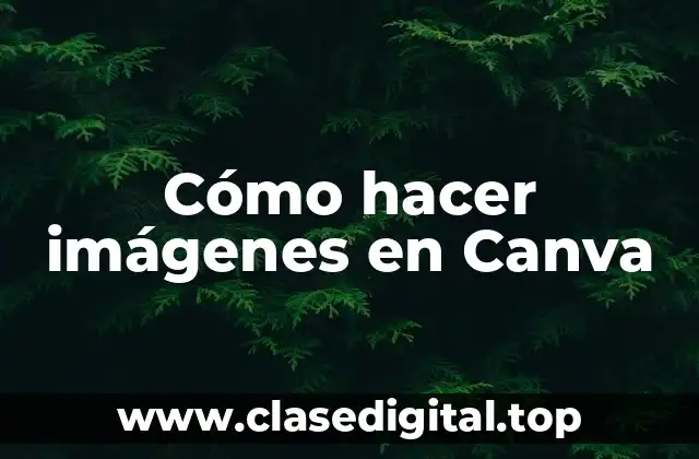 Cómo hacer imágenes en Canva