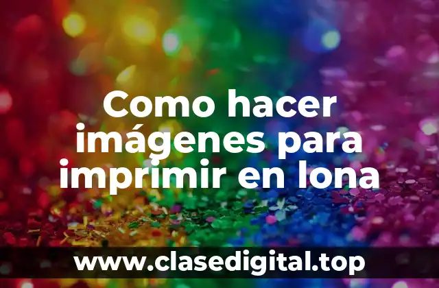 Como hacer imágenes para imprimir en lona