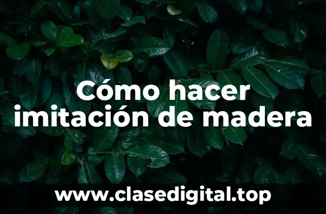 Cómo hacer imitación de madera