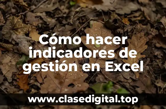 Indicadores de gestión en Excel: qué son y para qué sirven