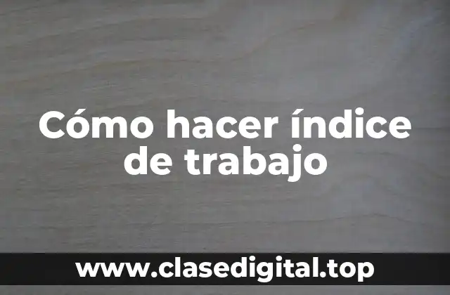 Cómo hacer índice de trabajo