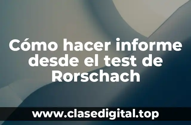 Cómo hacer informe desde el test de Rorschach