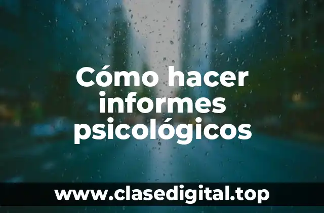 Cómo hacer informes psicológicos