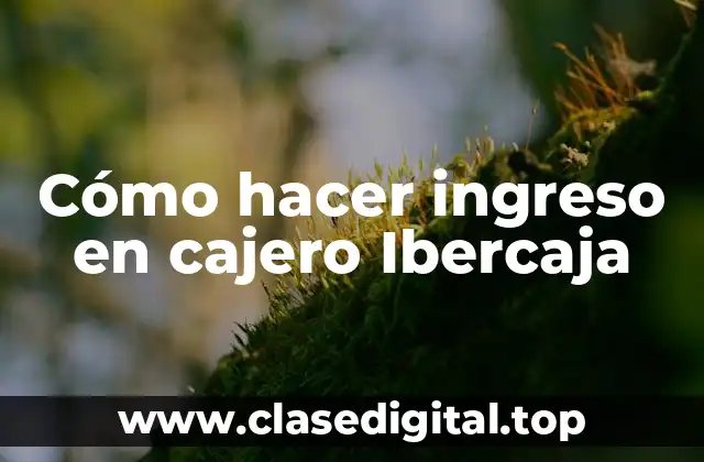 Cómo hacer ingreso en cajero Ibercaja