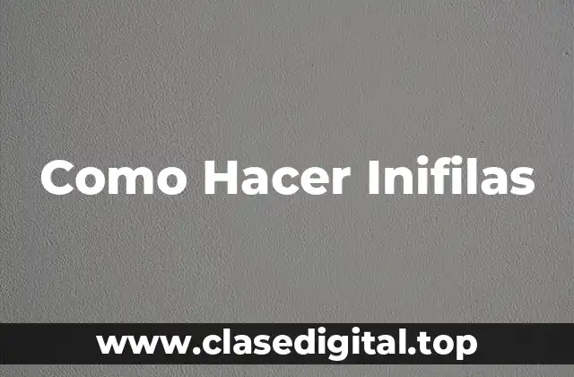 Como Hacer Inifilas