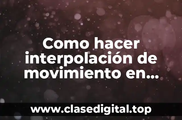Como hacer interpolación de movimiento en Animate
