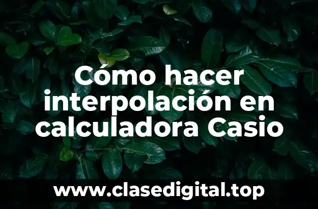 Cómo hacer interpolación en calculadora Casio