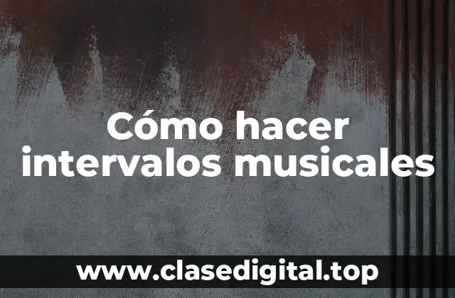 Cómo hacer intervalos musicales