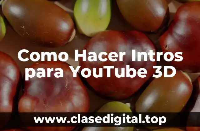 Como Hacer Intros para YouTube 3D