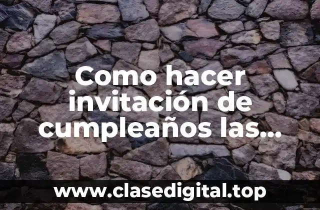 Como hacer invitación de cumpleaños las esferas del dragón