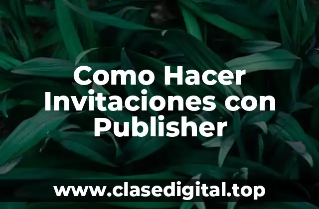Como Hacer Invitaciones con Publisher
