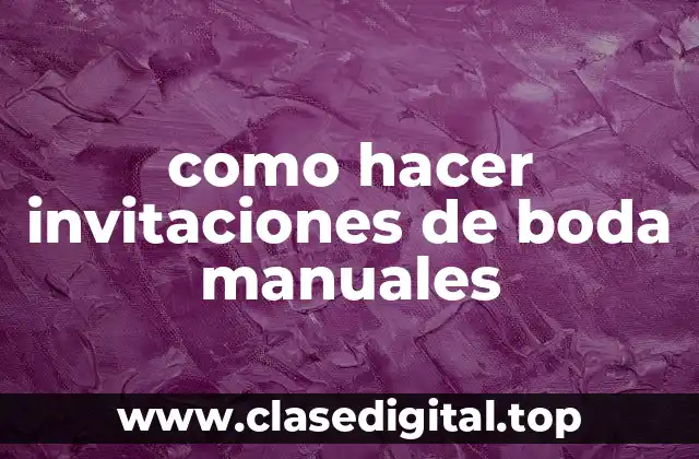 como hacer invitaciones de boda manuales
