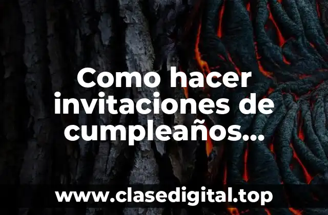 Como hacer invitaciones de cumpleaños virtuales gratis