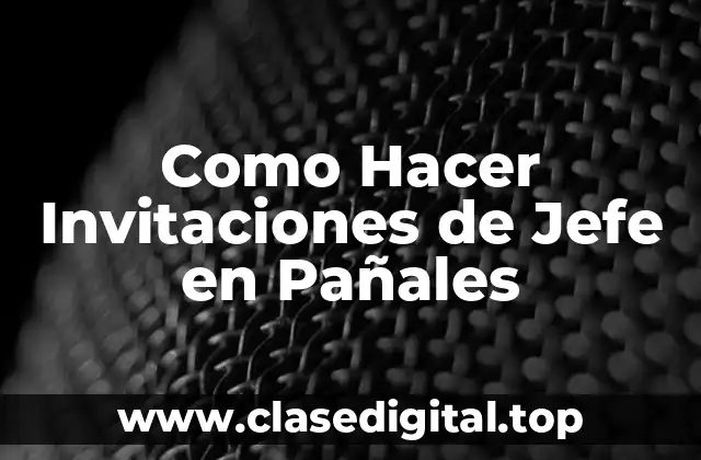 Como Hacer Invitaciones de Jefe en Pañales