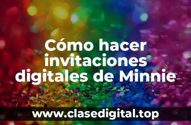 Cómo hacer invitaciones digitales de Minnie