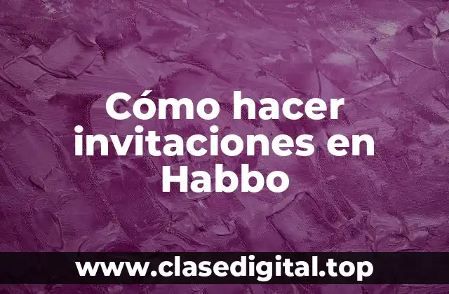 Cómo hacer invitaciones en Habbo