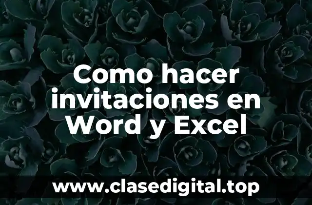 Como hacer invitaciones en Word y Excel