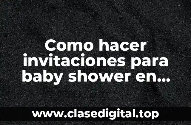 Como hacer invitaciones para baby shower en forma de biberon