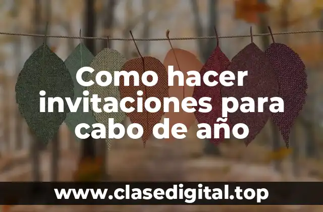 Como hacer invitaciones para cabo de año