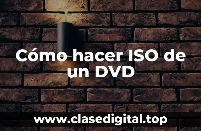 ¿Qué es un archivo ISO de un DVD?