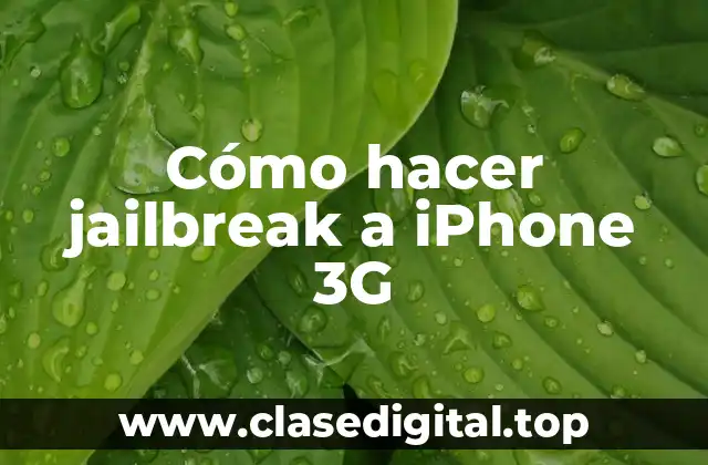 Cómo hacer jailbreak a iPhone 3G