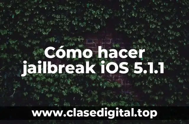 Cómo hacer jailbreak iOS 5.1.1