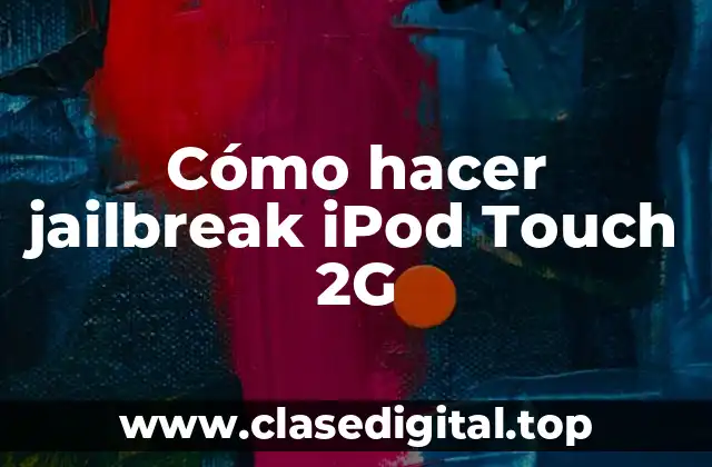 Cómo hacer jailbreak iPod Touch 2G