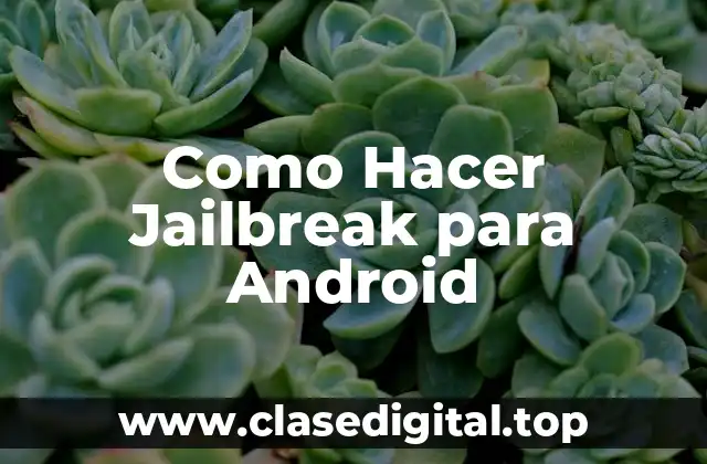 Como Hacer Jailbreak para Android