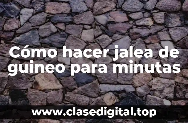 Cómo hacer jalea de guineo para minutas