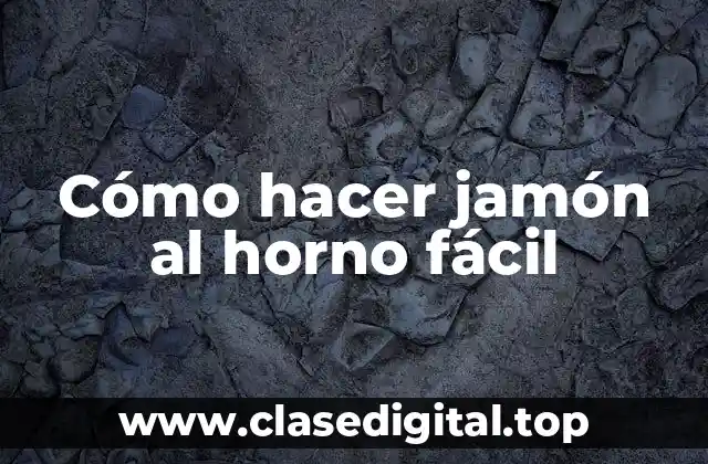 Cómo hacer jamón al horno fácil